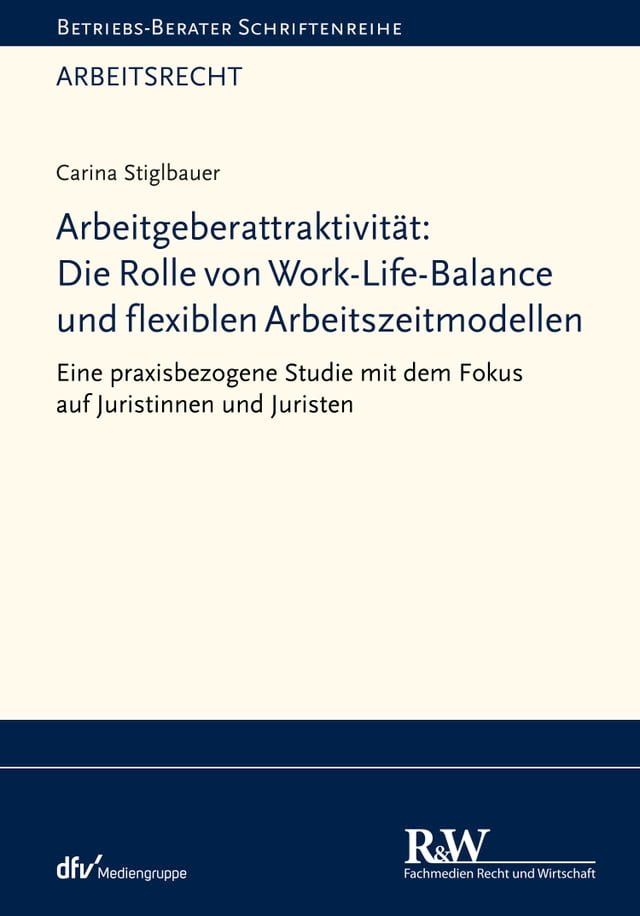  Arbeitgeberattraktivität: Die Rolle von Work-Life-Balance und flexiblen Arbeitszeitmodellen(Kobo/電子書)