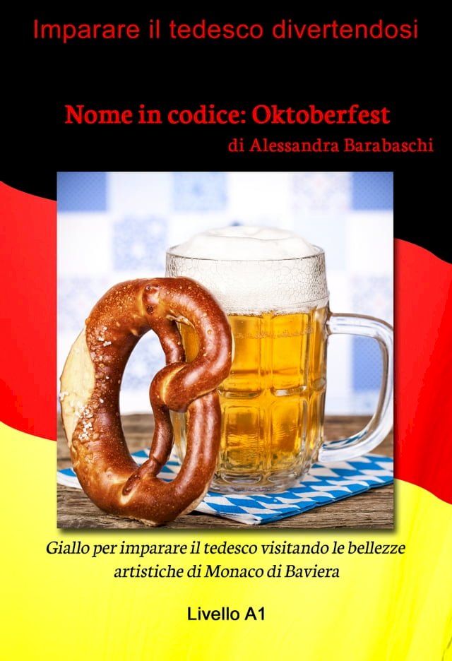  Nome in codice: Oktoberfest - Livello A1 (edizione tedesca)(Kobo/電子書)