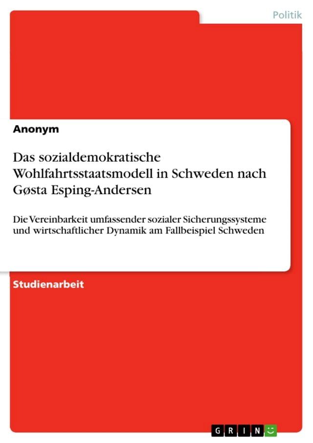  Das sozialdemokratische Wohlfahrtsstaatsmodell in Schweden nach G&oslash;sta Esping-Andersen(Kobo/電子書)