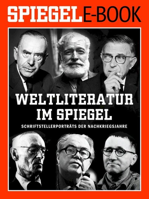 Weltliteratur im SPIEGEL - Band 1: Schriftstellerportr&auml;ts der Nachkriegsjahre(Kobo/電子書)