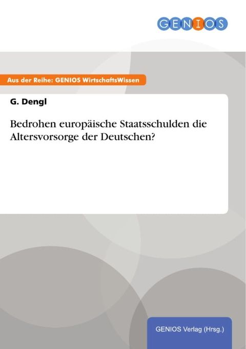 Bedrohen europ&auml;ische Staatsschulden die Altersvorsorge der Deutschen?(Kobo/電子書)