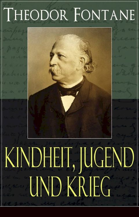 Theodor Fontane: Kindheit, Jugend und Krieg(Kobo/電子書)