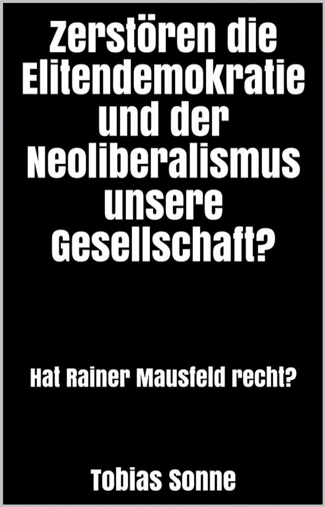  Zerstören die Elitendemokratie und der Neoliberalismus unsere Gesellschaft?(Kobo/電子書)