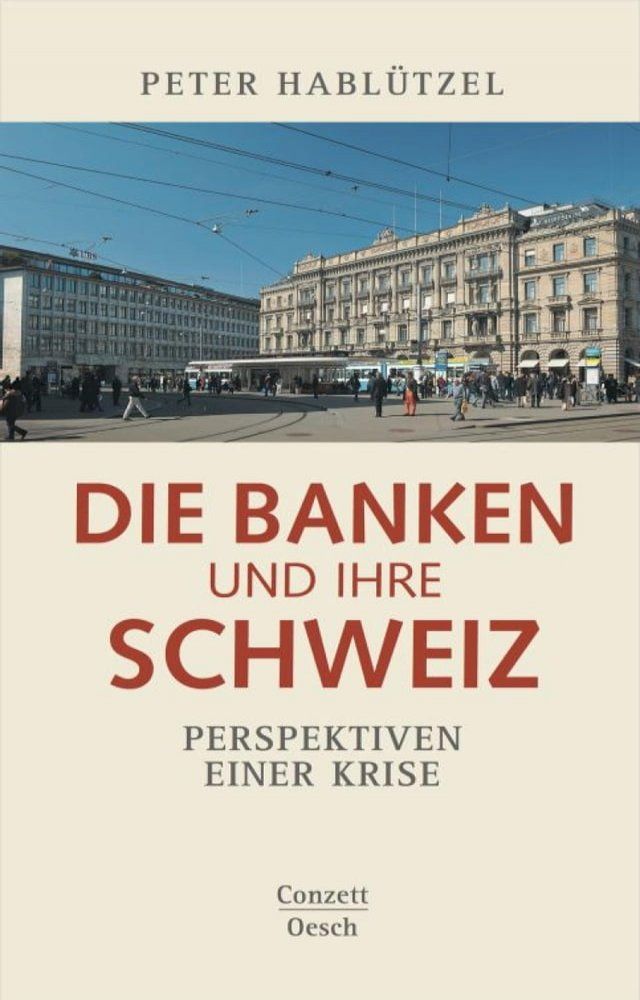  Die Banken und ihre Schweiz(Kobo/電子書)