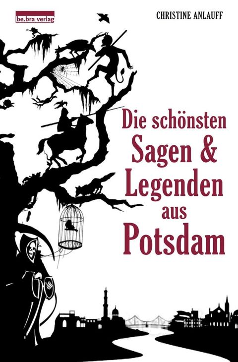 Die schönsten Sagen und Legenden aus Potsdam(Kobo/電子書)