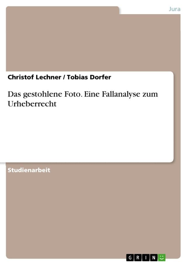  Das gestohlene Foto. Eine Fallanalyse zum Urheberrecht(Kobo/電子書)