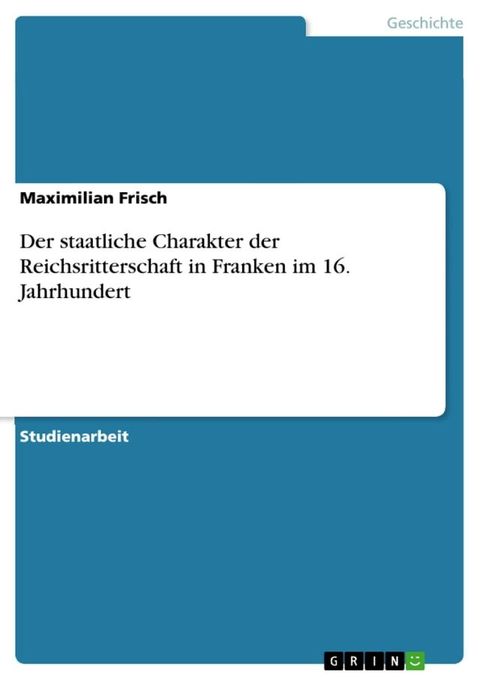 Der staatliche Charakter der Reichsritterschaft in Fran&shy;ken im 16. Jahrhundert(Kobo/電子書)