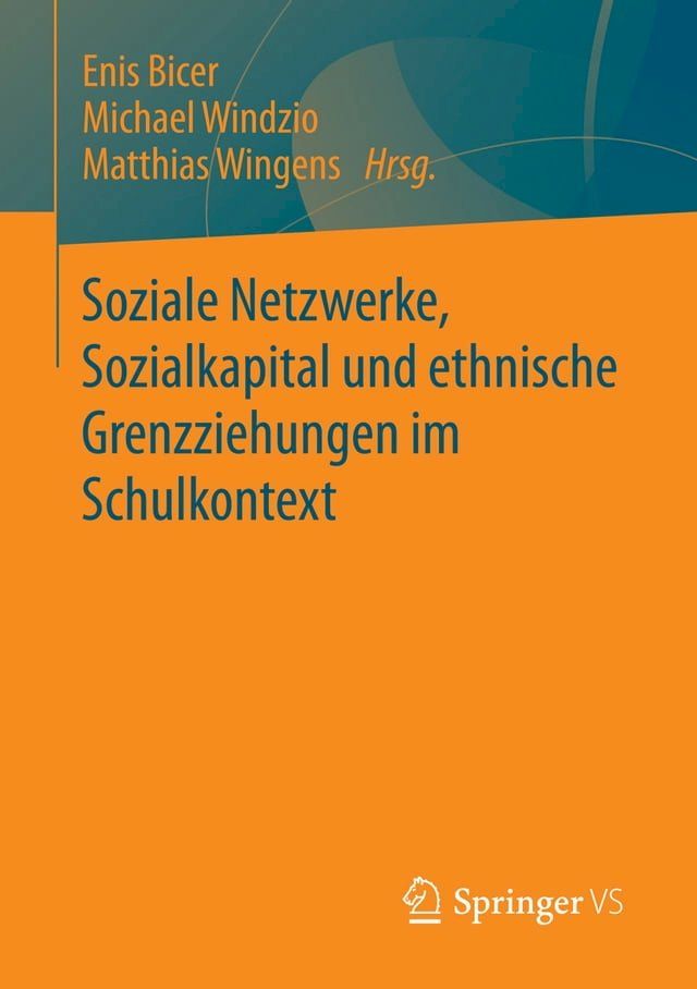  Soziale Netzwerke, Sozialkapital und ethnische Grenzziehungen im Schulkontext(Kobo/電子書)