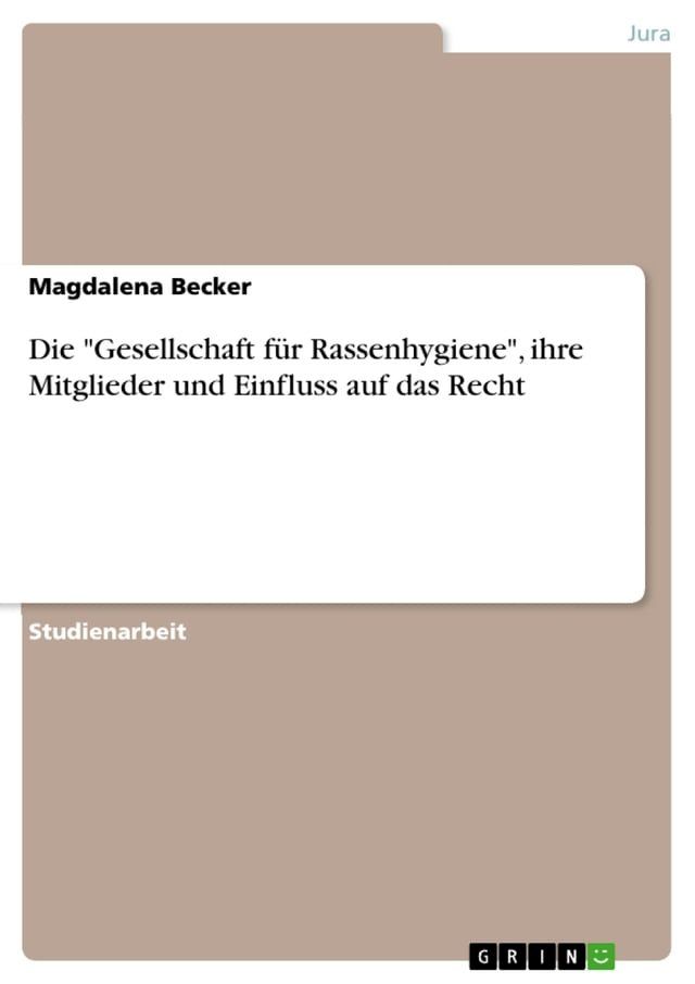  Die 'Gesellschaft für Rassenhygiene', ihre Mitglieder und Einfluss auf das Recht(Kobo/電子書)