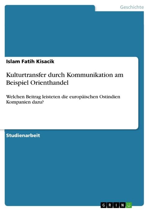 Kulturtransfer durch Kommunikation am Beispiel Orienthandel(Kobo/電子書)