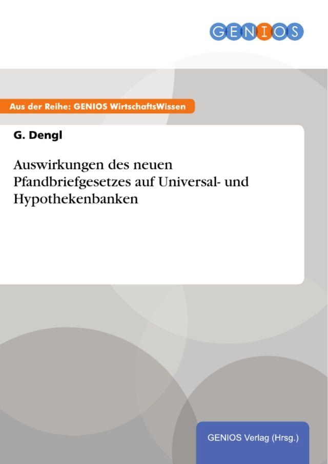  Auswirkungen des neuen Pfandbriefgesetzes auf Universal- und Hypothekenbanken(Kobo/電子書)