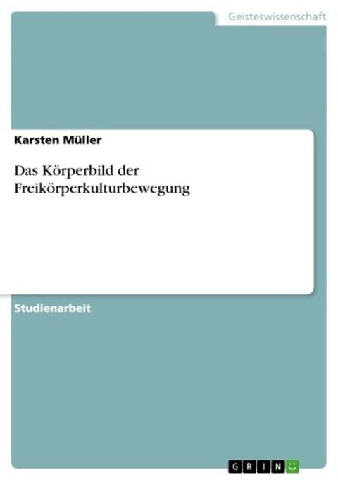 Das K&ouml;rperbild der Freik&ouml;rperkulturbewegung(Kobo/電子書)