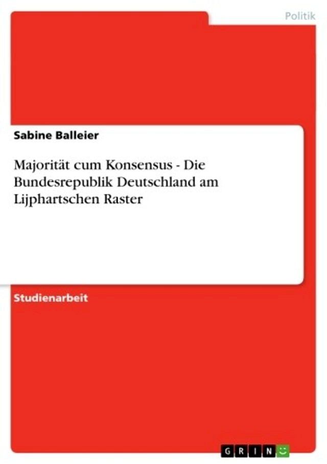  Majorität cum Konsensus - Die Bundesrepublik Deutschland am Lijphartschen Raster(Kobo/電子書)