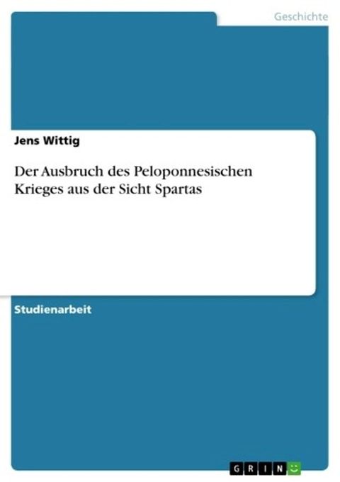 Der Ausbruch des Peloponnesischen Krieges aus der Sicht Spartas(Kobo/電子書)