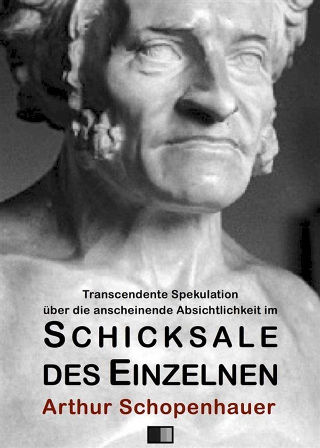  Transcendente Spekulation über die anscheinende Absichtlichkeit im Schicksale des Einzelnen(Kobo/電子書)