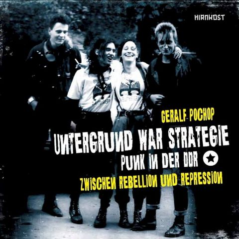 Untergrund war Strategie - Punk in der DDR: Zwischen Rebellion und Repression(Kobo/電子書)