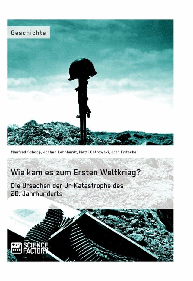  Wie kam es zum Ersten Weltkrieg? Die Ursachen der Ur-Katastrophe des 20. Jahrhunderts(Kobo/電子書)