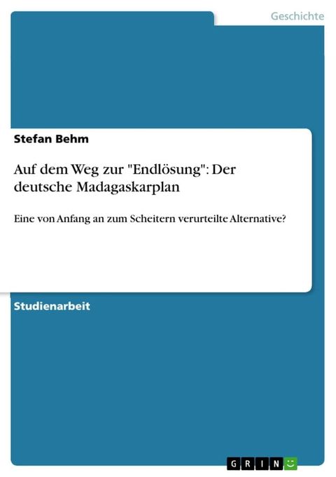 Auf dem Weg zur 'Endl&ouml;sung': Der deutsche Madagaskarplan(Kobo/電子書)