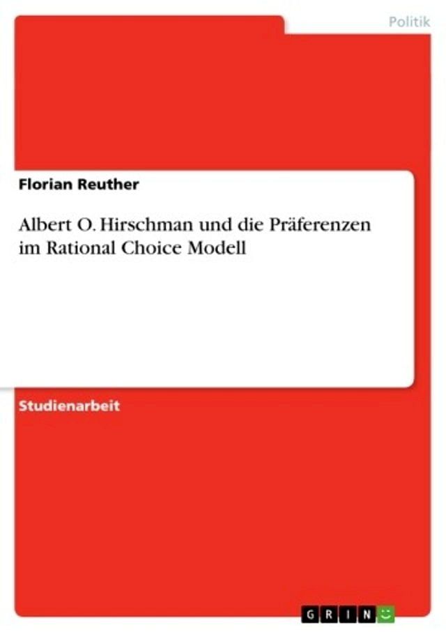  Albert O. Hirschman und die Pr&auml;ferenzen im Rational Choice Modell(Kobo/電子書)