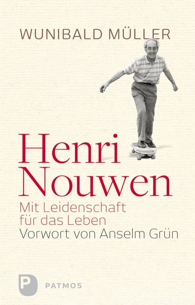  Henri Nouwen - Mit Leidenschaft f&uuml;r das Leben(Kobo/電子書)