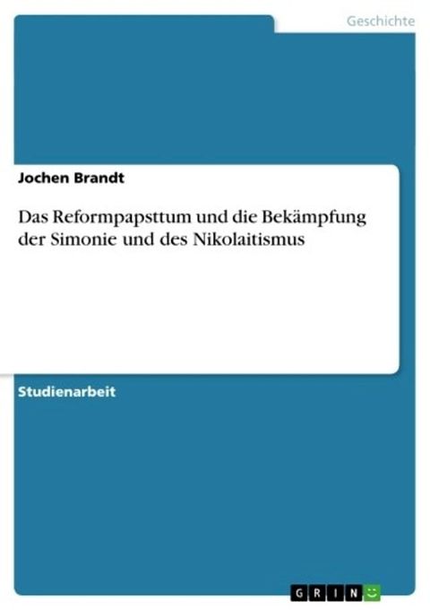 Das Reformpapsttum und die Bek&auml;mpfung der Simonie und des Nikolaitismus(Kobo/電子書)