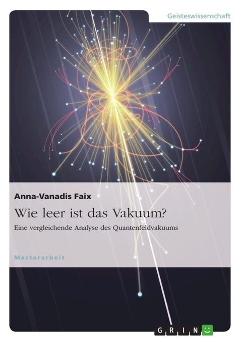 Wie leer ist das Vakuum? Eine vergleichende Analyse des Quantenfeldvakuums(Kobo/電子書)