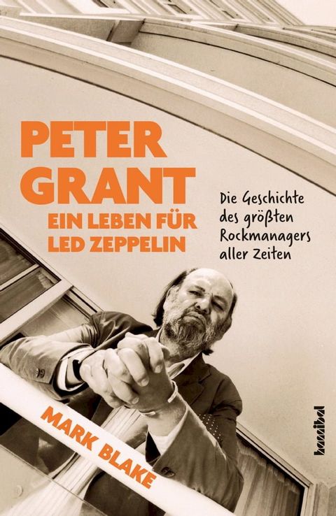 Peter Grant - Ein Leben f&uuml;r Led Zeppelin(Kobo/電子書)