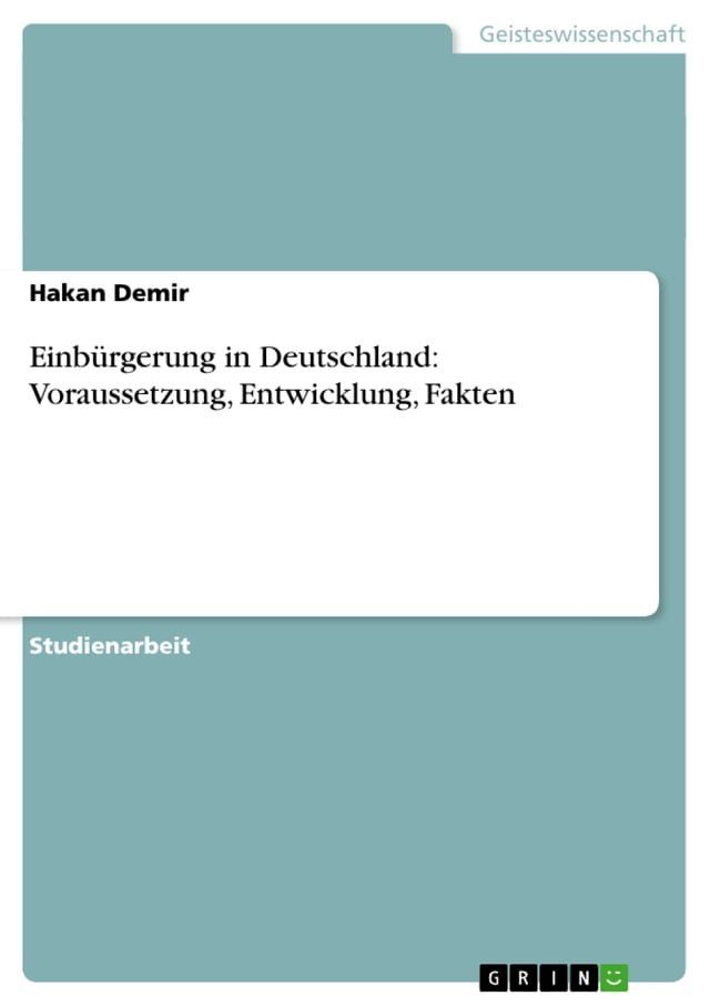  Einbürgerung in Deutschland: Voraussetzung, Entwicklung, Fakten(Kobo/電子書)