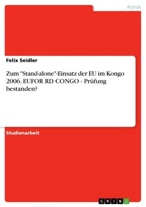 Zum 'Stand-alone'-Einsatz der EU im Kongo 2006. EUFOR RD CONGO - Pr&uuml;fung bestanden?(Kobo/電子書)