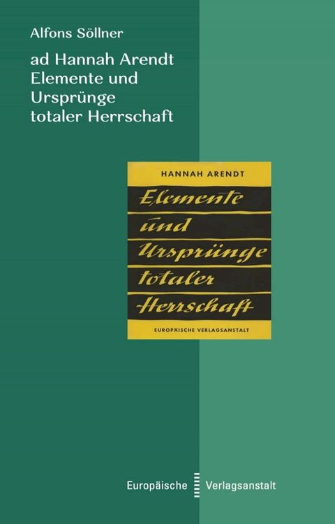 ad Hannah Arendt - Elemente und Urspr&uuml;nge totaler Herrschaft(Kobo/電子書)