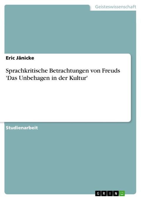 Sprachkritische Betrachtungen von Freuds 'Das Unbehagen in der Kultur'(Kobo/電子書)