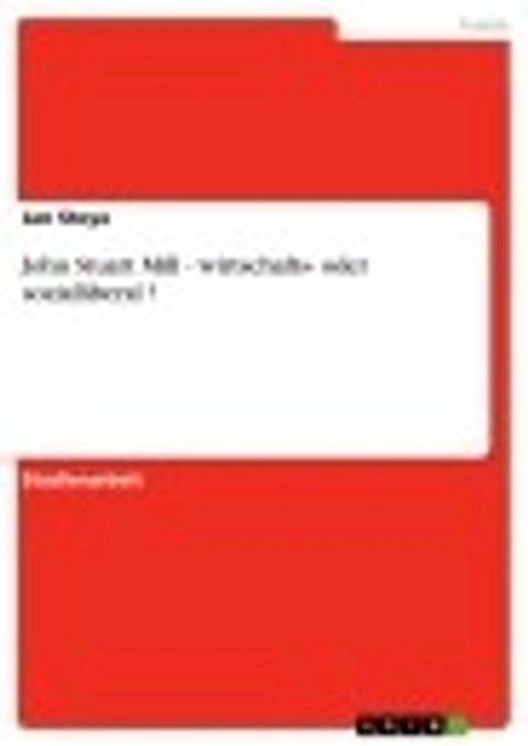 John Stuart Mill - wirtschafts- oder sozialliberal ?(Kobo/電子書)