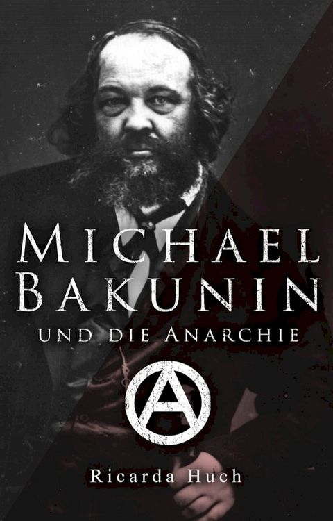 Michael Bakunin und die Anarchie(Kobo/電子書)