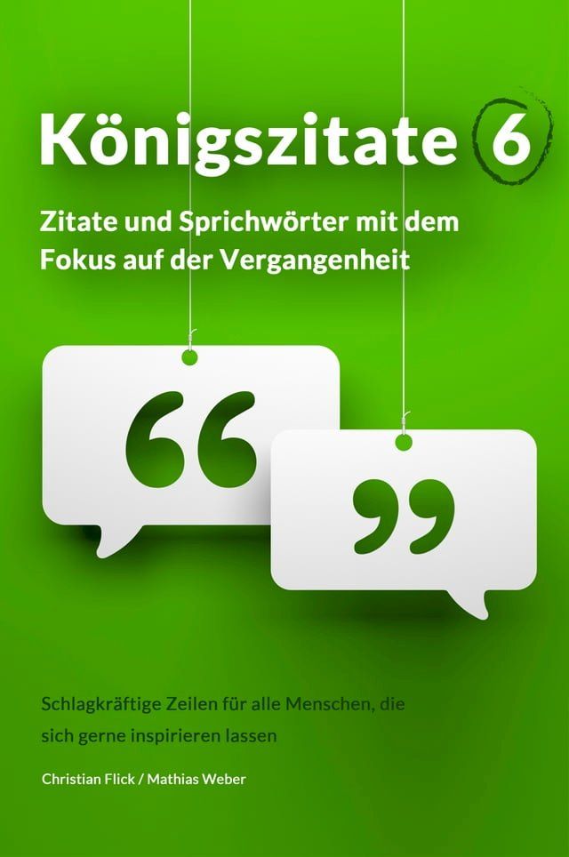  Königszitate 6: Zitate und Sprichwörter mit dem Fokus auf der Vergangenheit(Kobo/電子書)