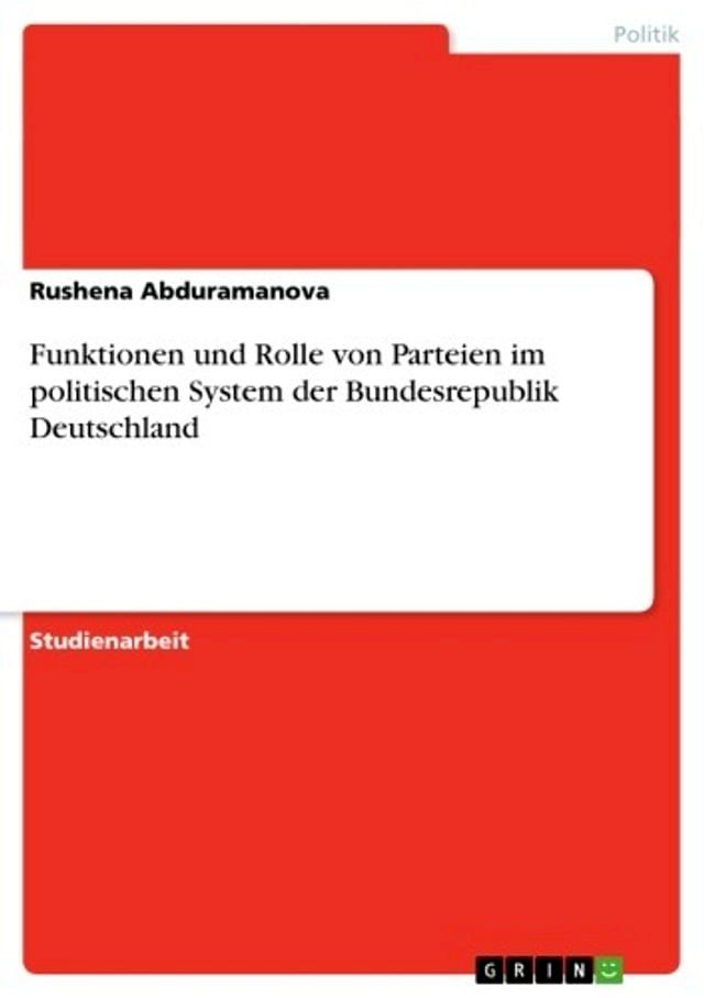  Funktionen und Rolle von Parteien im politischen System der Bundesrepublik Deutschland(Kobo/電子書)