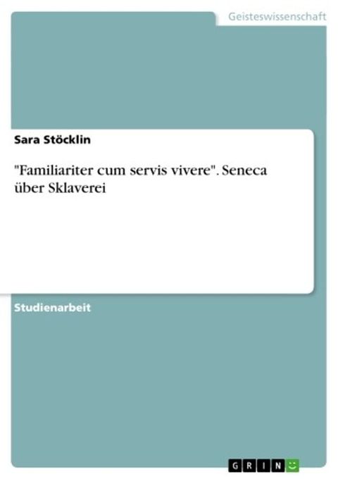 'Familiariter cum servis vivere'. Seneca über Sklaverei(Kobo/電子書)