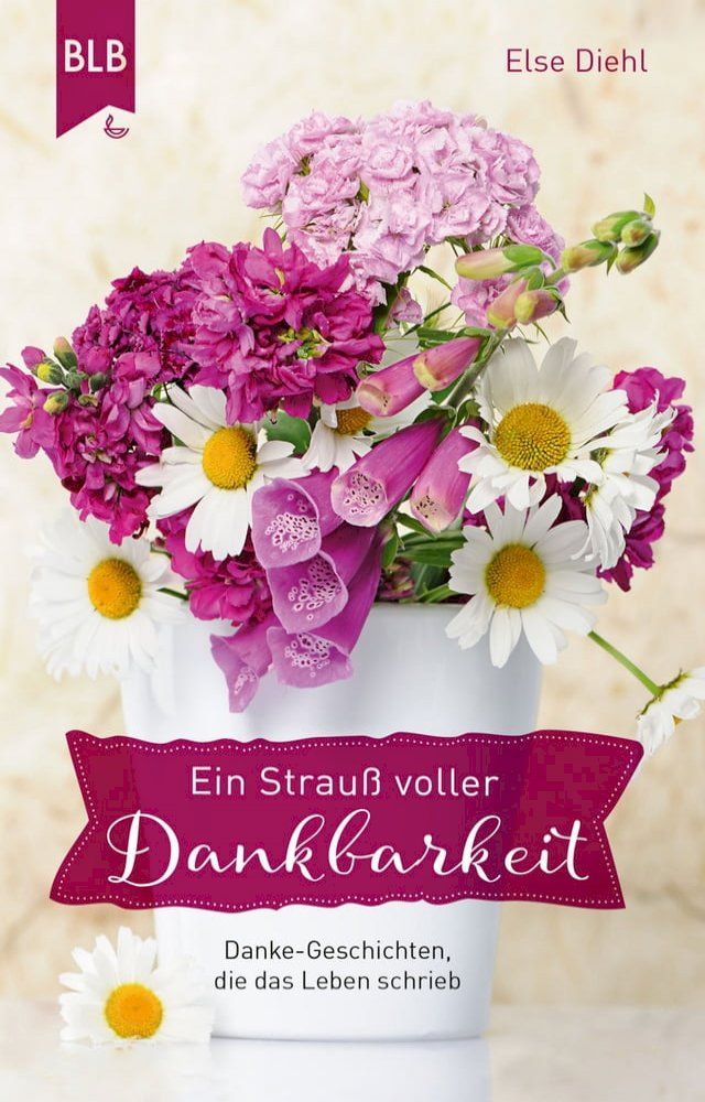  Ein Strau&szlig; voller Dankbarkeit(Kobo/電子書)