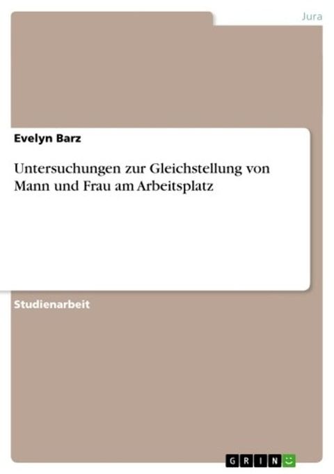 Untersuchungen zur Gleichstellung von Mann und Frau am Arbeitsplatz(Kobo/電子書)