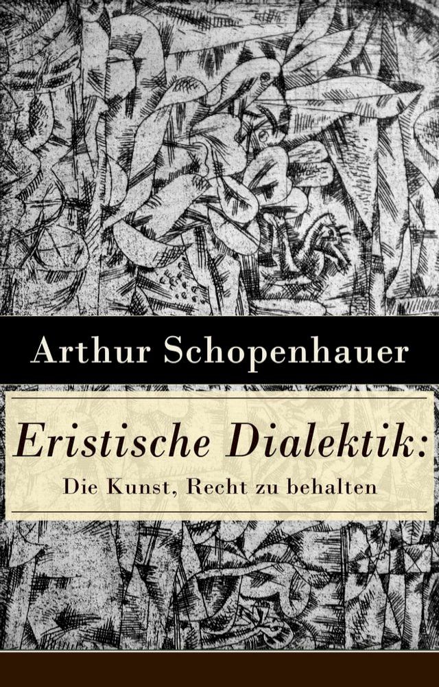  Eristische Dialektik: Die Kunst, Recht zu behalten(Kobo/電子書)