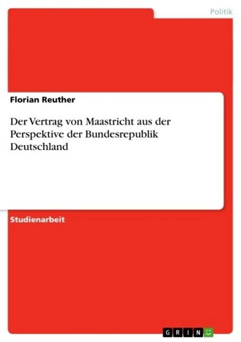 Der Vertrag von Maastricht aus der Perspektive der Bundesrepublik Deutschland(Kobo/電子書)