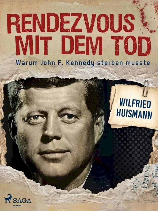  Rendezvous mit dem Tod - Warum John F. Kennedy sterben musste(Kobo/電子書)