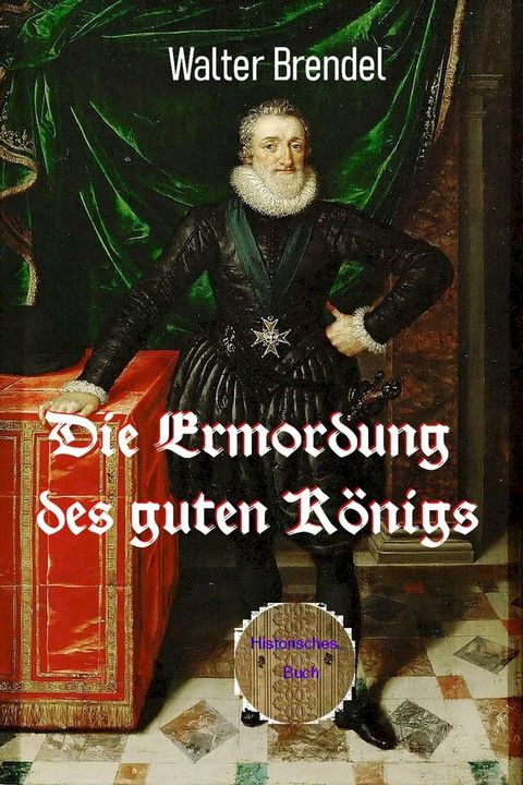 Die Ermordung des guten Königs(Kobo/電子書)