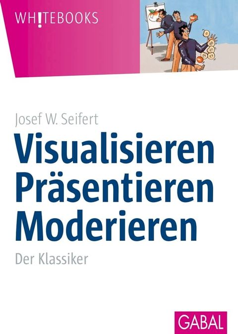 Visualisieren Pr&auml;sentieren Moderieren(Kobo/電子書)