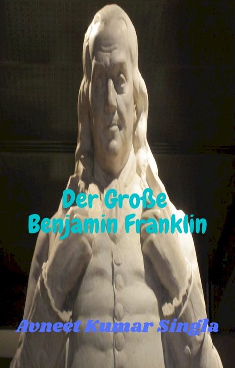 Der Gro&szlig;e Benjamin Franklin(Kobo/電子書)