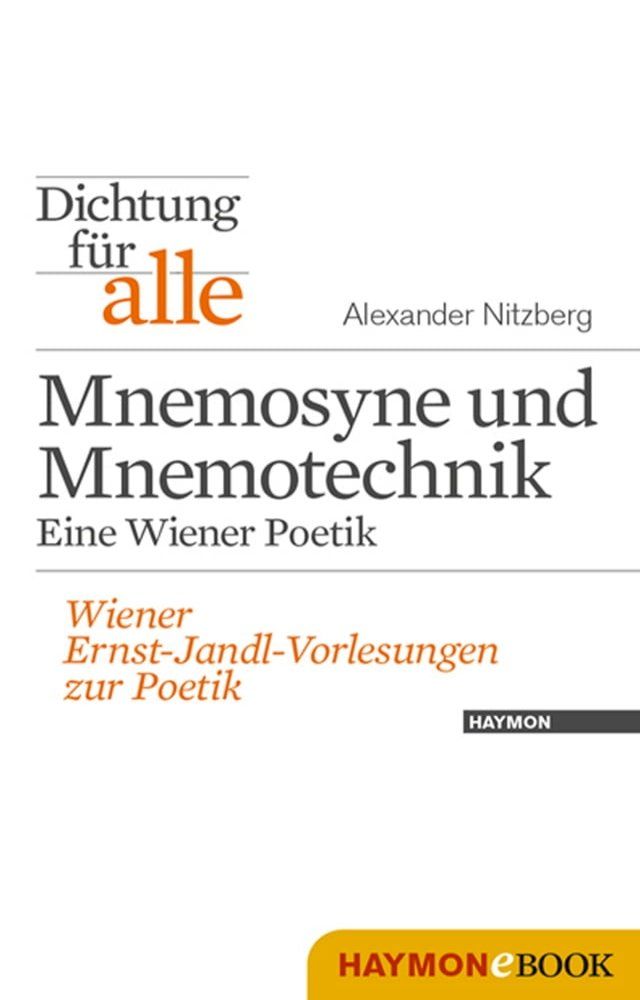  Dichtung f&uuml;r alle: Mnemosyne und Mnemotechnik. Eine Wiener Poetik(Kobo/電子書)