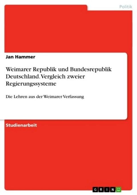 Weimarer Republik und Bundesrepublik Deutschland. Vergleich zweier Regierungssysteme(Kobo/電子書)