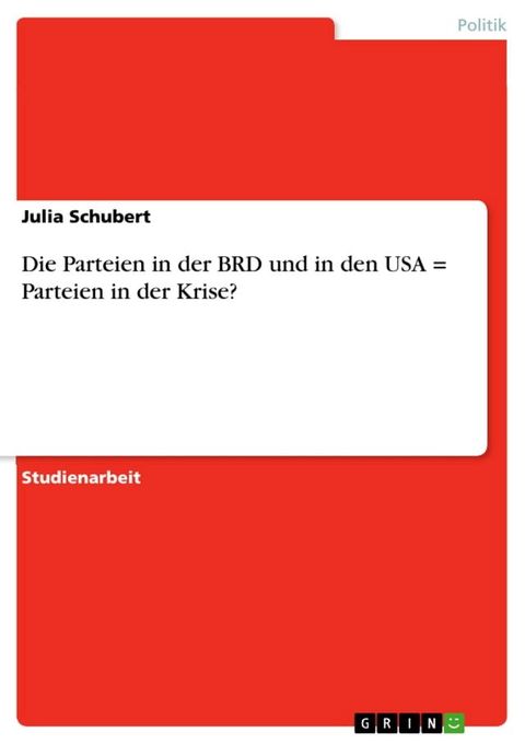 Die Parteien in der BRD und in den USA = Parteien in der Krise?(Kobo/電子書)