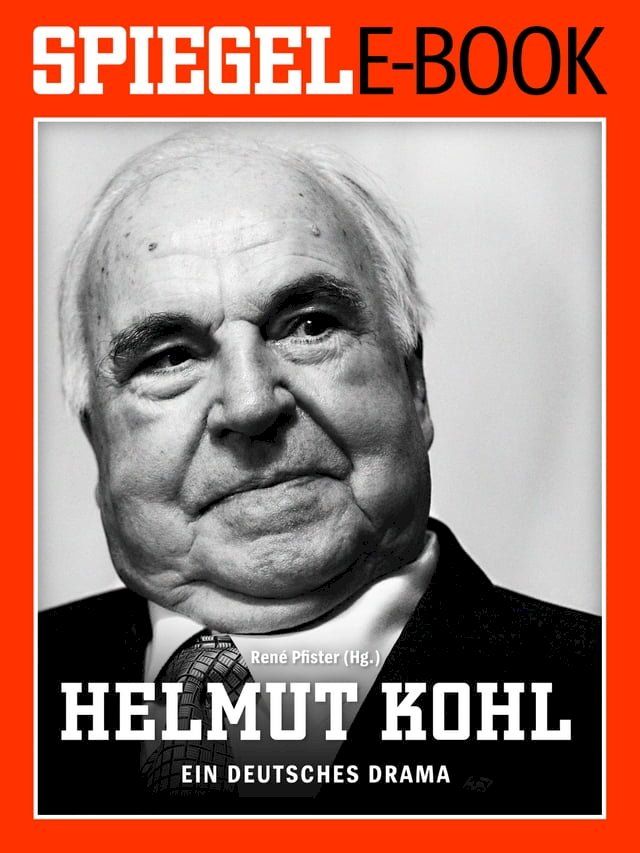  Helmut Kohl - Ein deutsches Drama(Kobo/電子書)