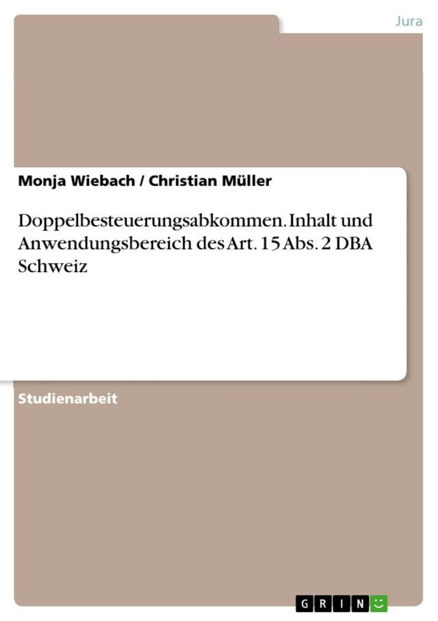  Doppelbesteuerungsabkommen. Inhalt und Anwendungsbereich des Art. 15 Abs. 2 DBA Schweiz(Kobo/電子書)