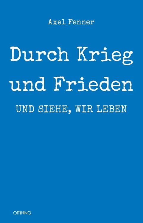 Durch Krieg und Frieden: und siehe, wir leben(Kobo/電子書)